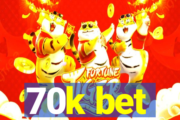 70k bet